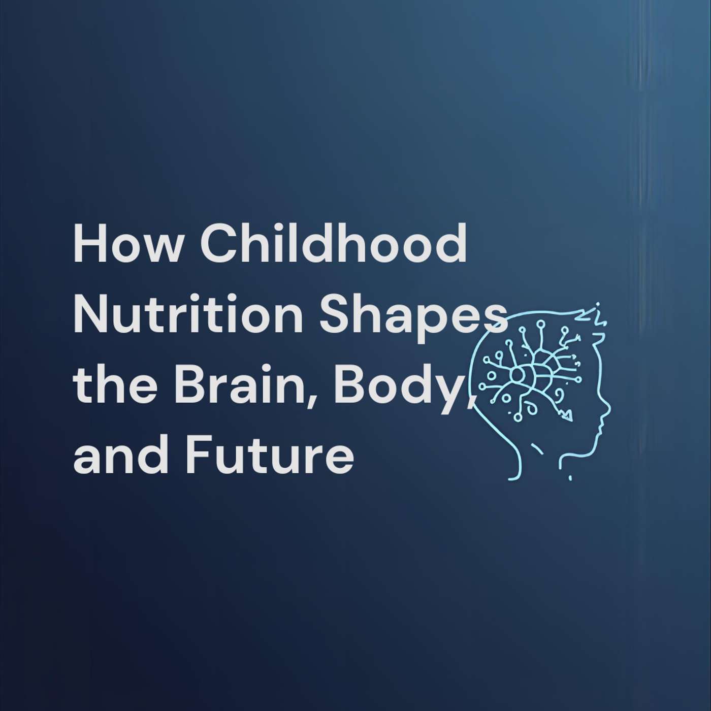 Building Kids’ Health: The Science Behind Childhood Nutrition & Growth